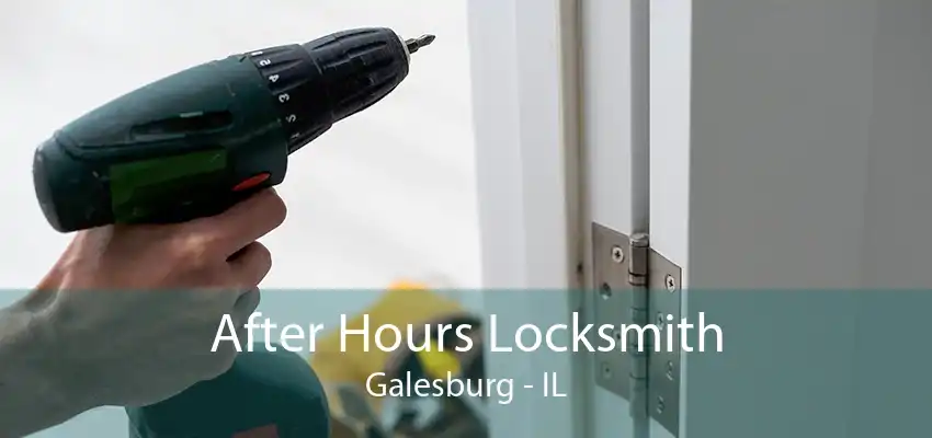 After Hours Locksmith Galesburg - IL