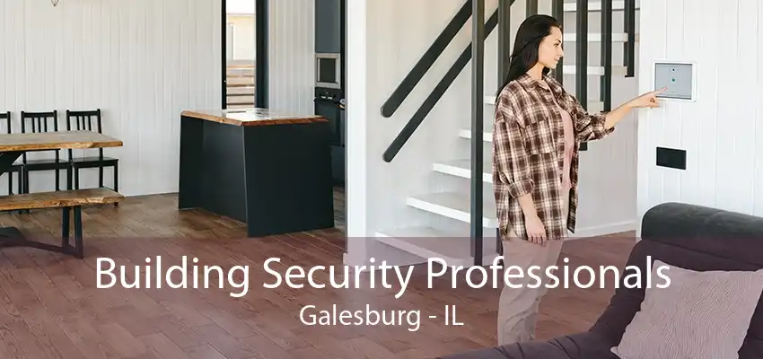 Building Security Professionals Galesburg - IL