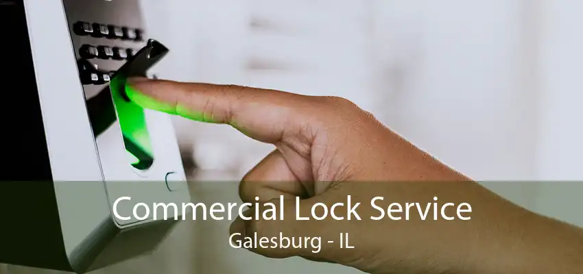 Commercial Lock Service Galesburg - IL