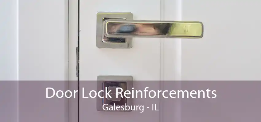 Door Lock Reinforcements Galesburg - IL