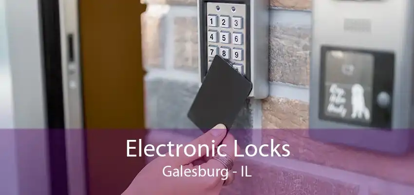 Electronic Locks Galesburg - IL
