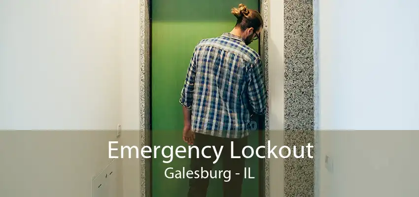 Emergency Lockout Galesburg - IL