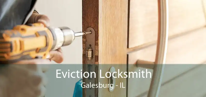 Eviction Locksmith Galesburg - IL