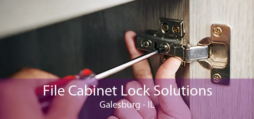 File Cabinet Lock Solutions Galesburg - IL