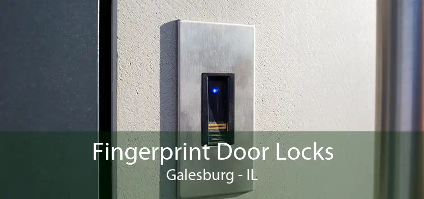 Fingerprint Door Locks Galesburg - IL