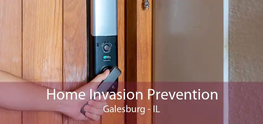 Home Invasion Prevention Galesburg - IL