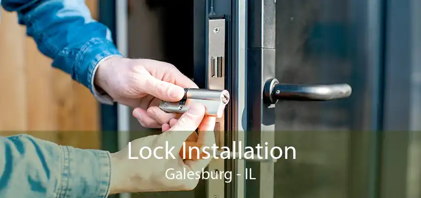 Lock Installation Galesburg - IL