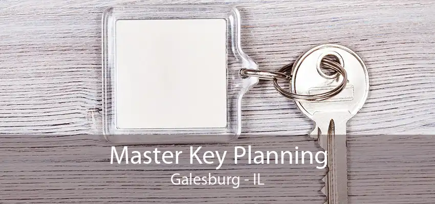 Master Key Planning Galesburg - IL