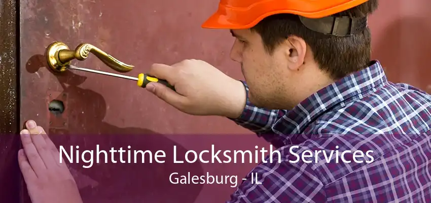 Nighttime Locksmith Services Galesburg - IL