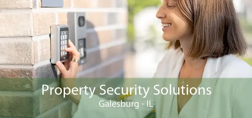 Property Security Solutions Galesburg - IL