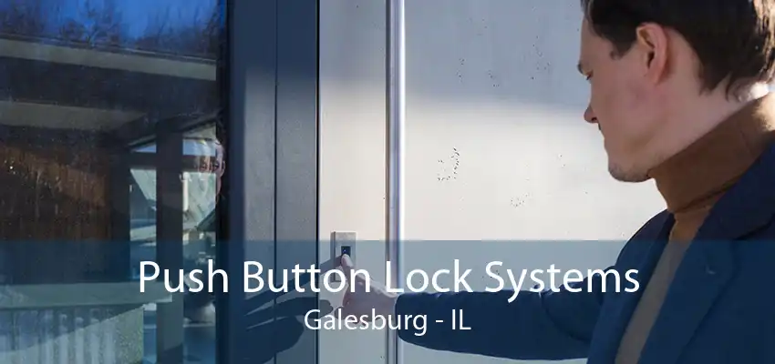 Push Button Lock Systems Galesburg - IL