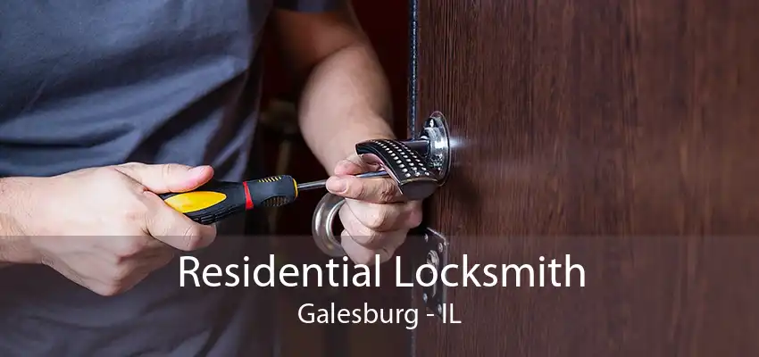 Residential Locksmith Galesburg - IL