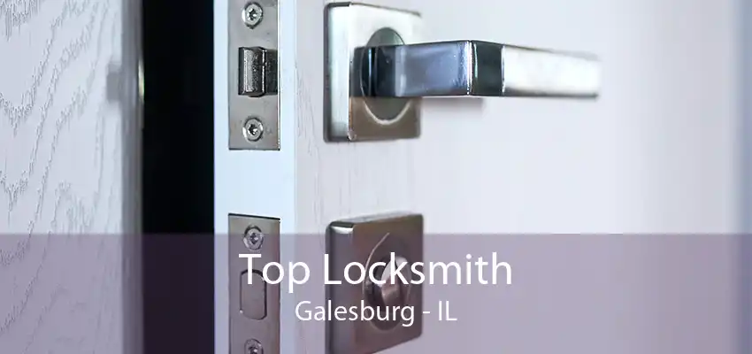 Top Locksmith Galesburg - IL